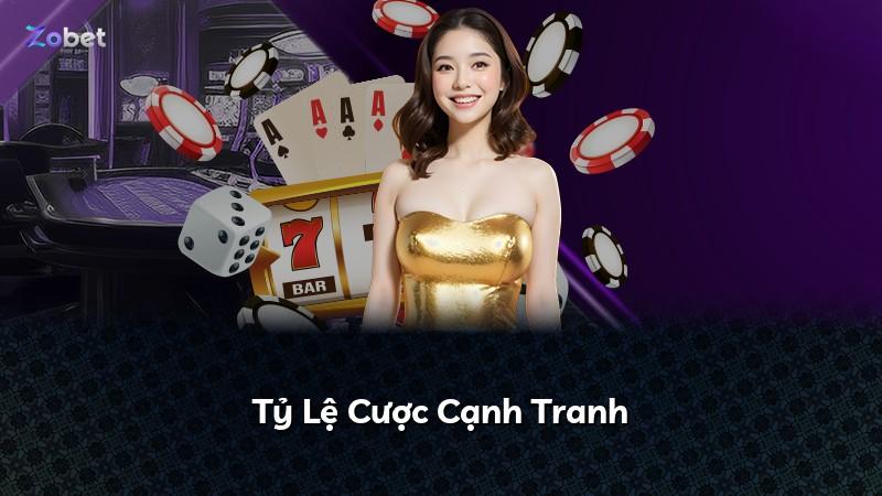 Tỷ Lệ Cược Cạnh Tranh