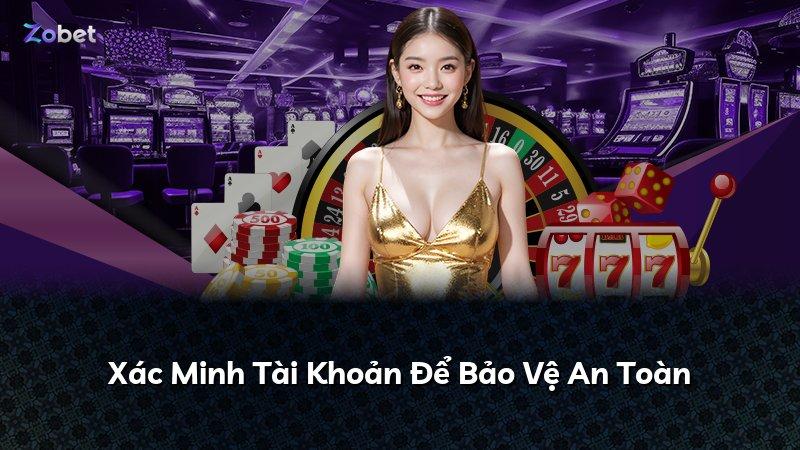 Xác Minh Tài Khoản Để Bảo Vệ An Toàn