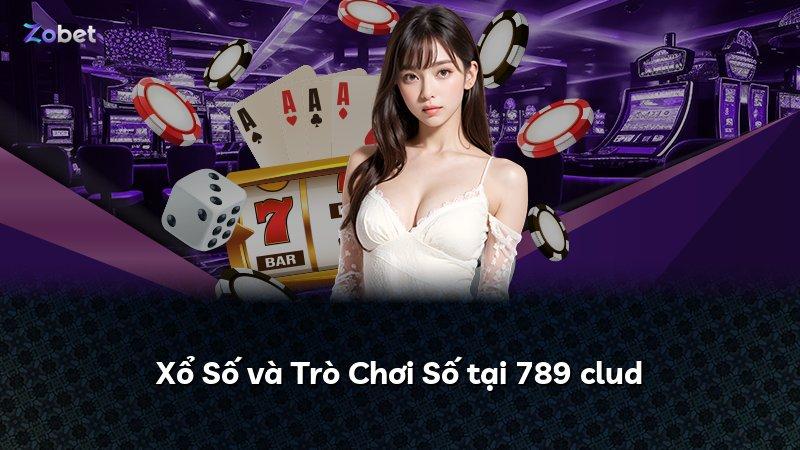 Xổ Số và Trò Chơi Số tại 789 clud