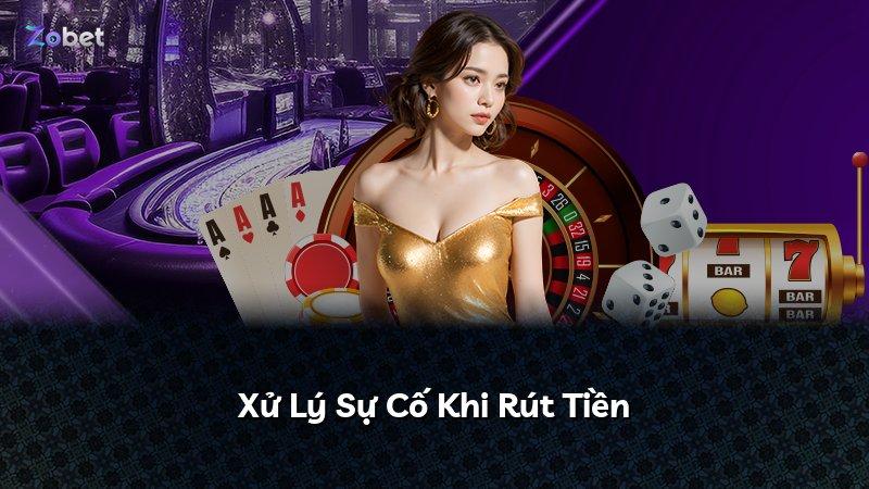 Xử Lý Sự Cố Khi Rút Tiền