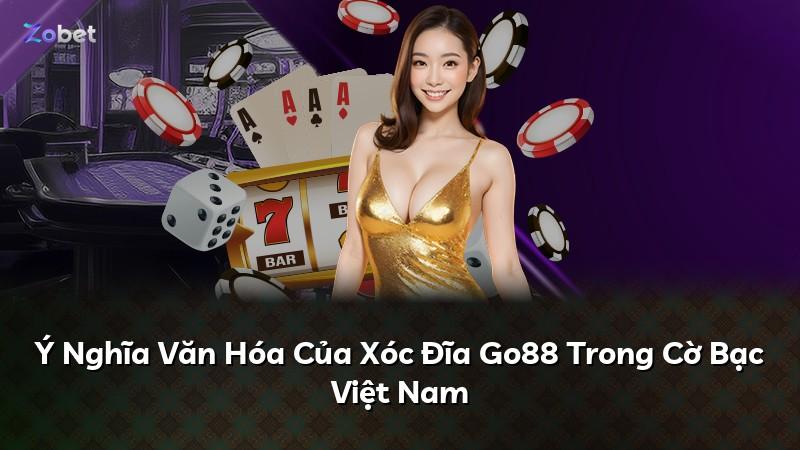 Ý Nghĩa Văn Hóa Của Xóc Đĩa Go88 Trong Cờ Bạc Việt Nam